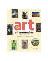Art All Around Us: A Kid's Guide to Finding Art in Everyday Life
